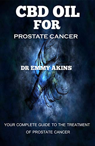 CBD Oil for Prostate Cancer: Your Complete Guide for the Treatment of Prostate Cancer