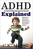 ADHD Explained: Natural, Effective, Drug-Free Treatment For Your Child