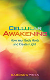 Cellular Awakening: How Your Body Holds and Creates Light