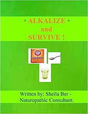 Alkalize and Survive!