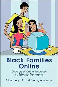 Black Families Online: Directory of Online Resources for Black Parents