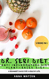 Dr. Sebi Diet + Anti Inflammatory Diet + Plant-Based Diet: A Beginner's Guide for a Healthy Life. 3 Books in 1