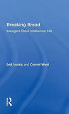 Breaking Bread: Insurgent Black Intellectual Life