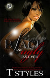 Black & Ugly As Ever (The Cartel Publications Presents)