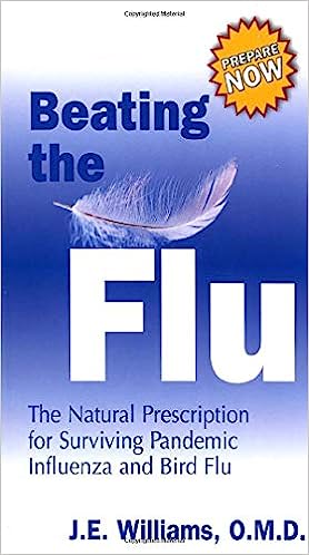 Beating the Flu: The Natural Prescription for Surviving Pandemic Influenza and Bird Flu