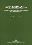 ACTA Germanica: German Studies in Africa- Jahrbuch Des Germanistenverbandes Im Suedlichen Afrika