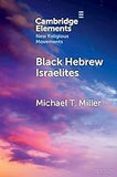 Black Hebrew Israelites (Elements in New Religious Movements)