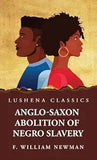 Anglo-Saxon Abolition of Negro Slavery