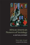 African American Pioneers of Sociology: A Critical History