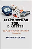 Black Seed Oil for Diabetes: Complete Guide for the Treatment of Diabetes