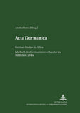 ACTA Germanica: German Studies in Africa- Jahrbuch Des Germanistenverbandes Im Suedlichen Afrika- Band 34/2006