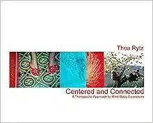 Centered and Connected: A Therapeutic Approach to Mind-Body Awareness