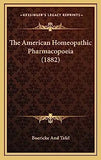 The American Homeopathic Pharmacopoeia (1882)