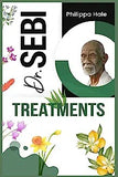 Dr. Sebi Treatments: Dr. Sebi's Treatment for STDs, Herpes, HIV, Diabetes, Lupus, Hair Loss, Cancer, Kidney Diseases, and Other Illnesses (