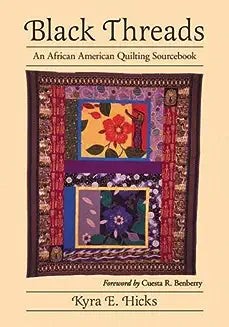 Black Threads: An African American Quilting Sourcebook