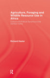 Agriculture, Foraging and Wildlife Resource Use in Africa: Cultural and Political Dynamics in the Zambezi Valley