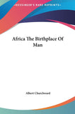Africa The Birthplace Of Man