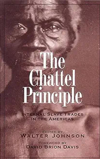 The Chattel Principle: Internal Slave Trades in the Americas