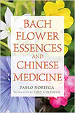 Bach Flower Essences and Chinese Medicine