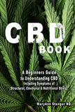 CBD Book: A Beginners Guide to Understanding CBD including: Symptoms of Structural, Emotional and Nutritional Stress