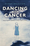 Dancing with Cancer: (And How I Learnt a Few New Steps)