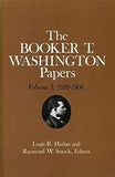 Booker T. Washington Papers Volume 5: 1899-1900. Assistant Editor, Barbara S. Kraft Volume 5