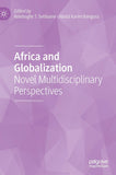 Africa and Globalization: Novel Multidisciplinary Perspectives (2020)