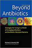 Beyond Antibiotics: Strategies for Living in a World of Emerging Infections and Antibiotic-Resistant Bacteria