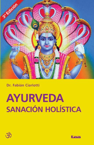 Ayurveda Sanación Holística 3° Ed.: Sanación Holística (Third Edition, Third)
