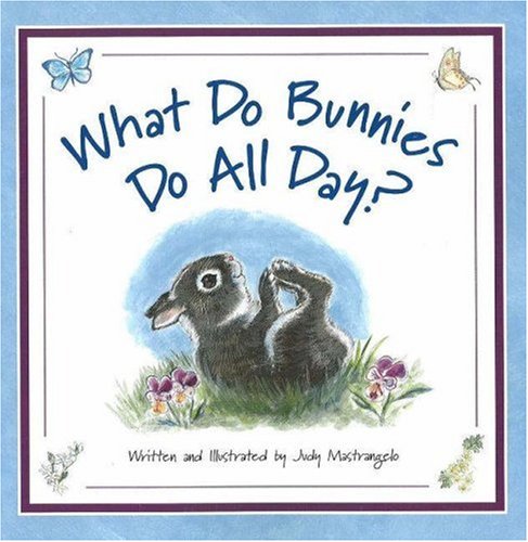 What Do Bunnies Do All Day