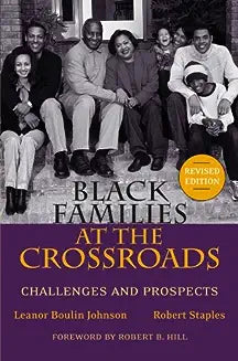 Black Families at the Crossroads: Challenges and Prospects (Revised)