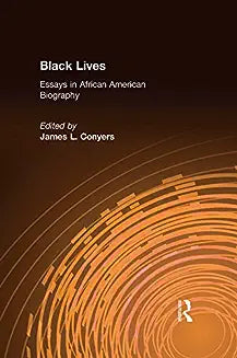 Black Lives: Essays in African American Biography