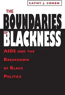 The Boundaries of Blackness: AIDS and the Breakdown of Black Politics