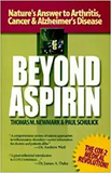 Beyond Aspirin: Nature's Answer to Arthritis, Cancer & Alzheimer's Disease