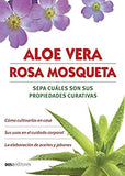 Aloe Vera - Rosa Mosqueta: sepa cuáles son sus propiedades curativas