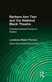 Barbara Ann Teer and the National Black Theater: Transformational Forces in Harlem