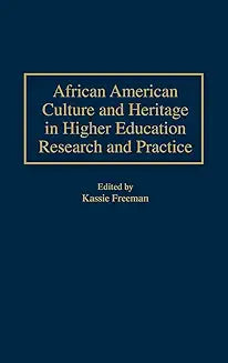 African American Culture and Heritage in Higher Education Research and Practice
