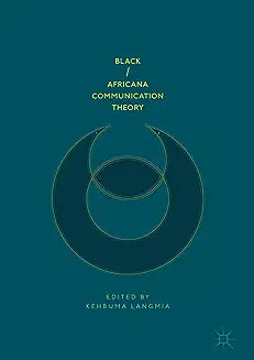 Black/Africana Communication Theory (Softcover Reprint of the Original 1st 2018)