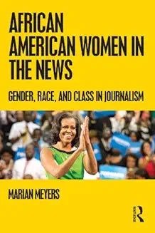 African American Women in the News: Gender, Race, and Class in Journalism