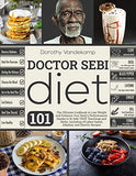 Doctor Sebi Diet: The Ultimate Cookbook to Lose Weight and Enhance Your Body's Performances thanks to Dr Sebi TRUE Teachings and Herbs.