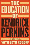 The Education of Kendrick Perkins: A Memoir