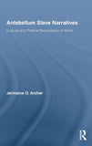 Antebellum Slave Narratives: Cultural and Political Expressions of Africa