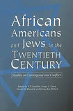 African Americans and Jews in the Twentieth Century, 1: Studies in Convergence and Conflict