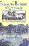 Born at the Battlefield of Gettysburg: An African American Family Saga