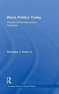 Black Politics Today: The Era of Socioeconomic Transition