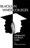 Blacks in White Colleges: Oklahoma's Landmark Cases