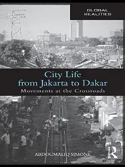 City Life from Jakarta to Dakar: Movements at the Crossroads