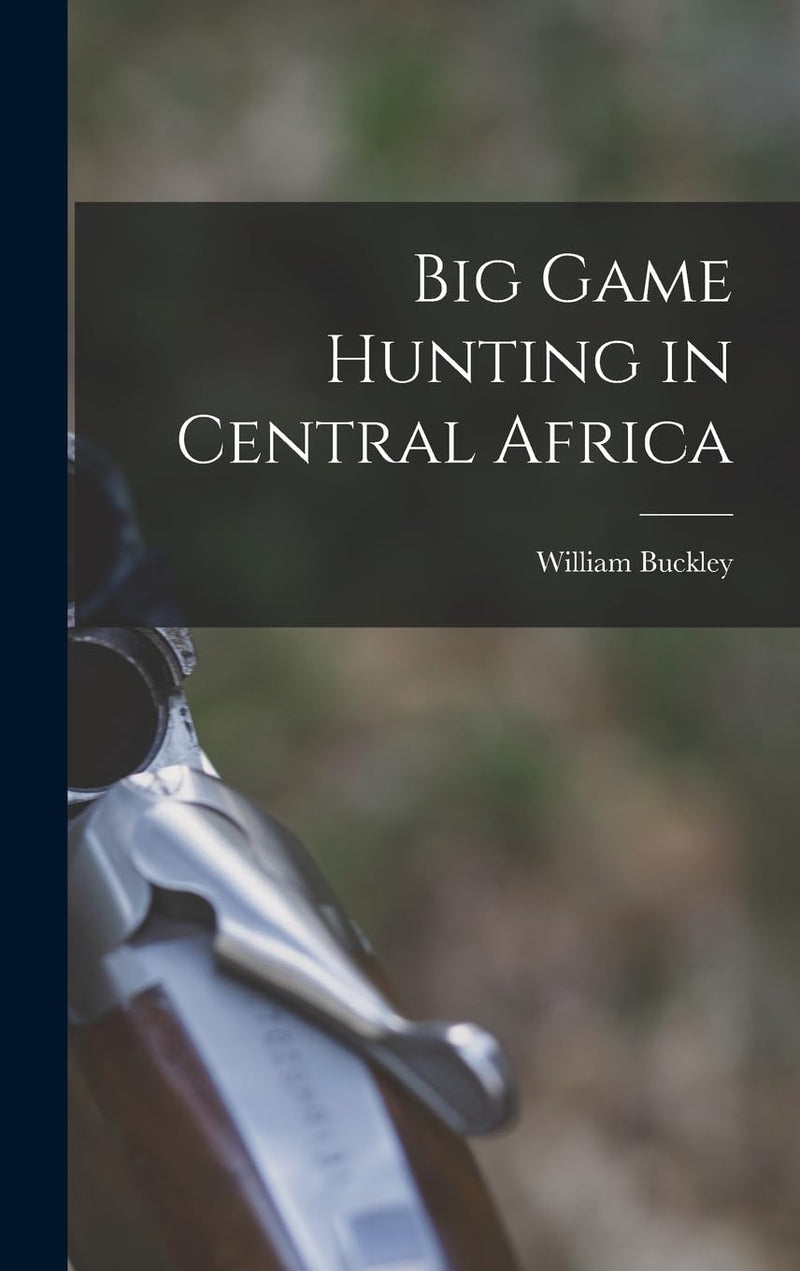 Big Game Hunting in Central Africa