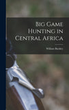 Big Game Hunting in Central Africa