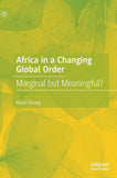 Africa in a Changing Global Order: Marginal But Meaningful? (2021)